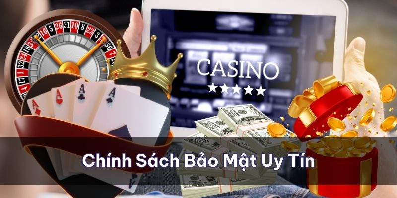 Hệ thống cam kết luôn có đầy đủ những chính sách bảo mật uy tín