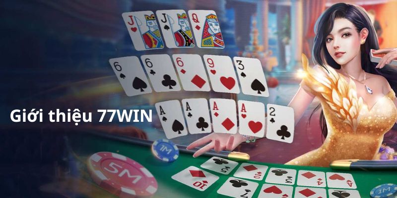 Giới thiệu 77WIN chi tiết nhất