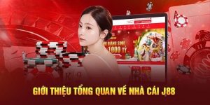 Tổng quan giới thiệu về sân chơi cá cược hàng đầu J88