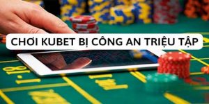 Trải nghiệm tại Kubet có bị công an triệu tập hay không